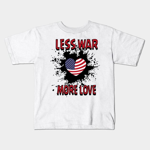 American Flag, Less War More Love, American peace Activist Kids T-Shirt by Jakavonis